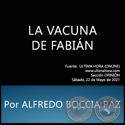 LA VACUNA DE FABIÁN - Por ALFREDO BOCCIA PAZ - Sábado, 22 de Mayo de 2021